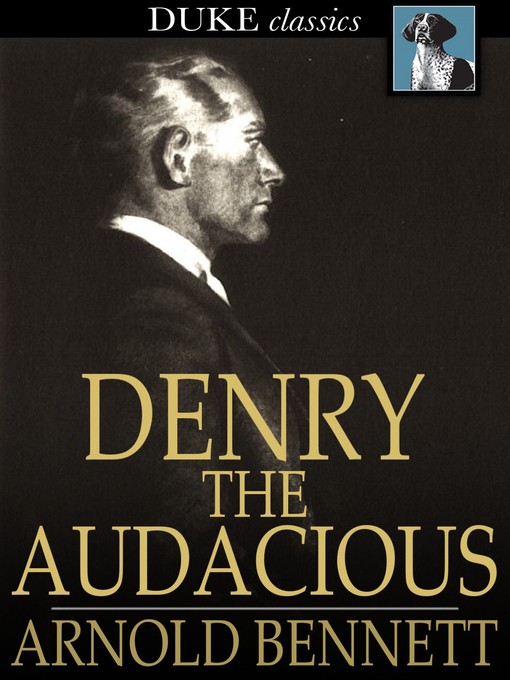 Title details for Denry the Audacious by Arnold Bennett - Available
